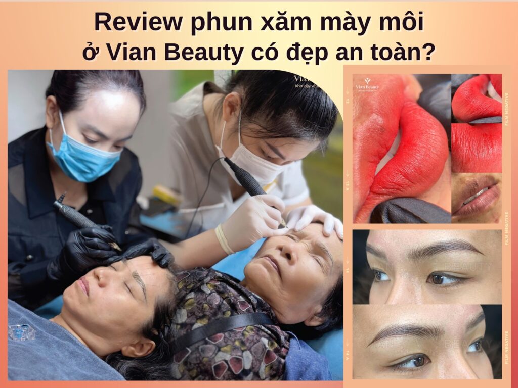 Trải Nghiệm Phun Xăm Mày Môi Tại Vian Beauty: Đáng Đồng Tiền Bát Gạo? 1 Trải Nghiệm Phun Xăm Mày Môi Tại Vian Beauty: Đáng Đồng Tiền Bát Gạo?