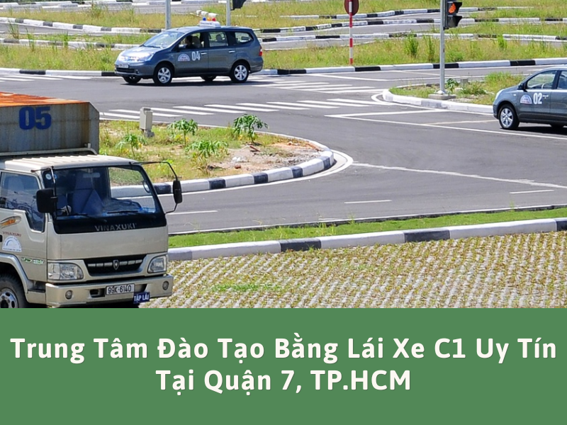 Cơ Sở Đào Tạo Bằng Lái Xe C1 Uy Tín Tại Quận 7, TP.HCM 1